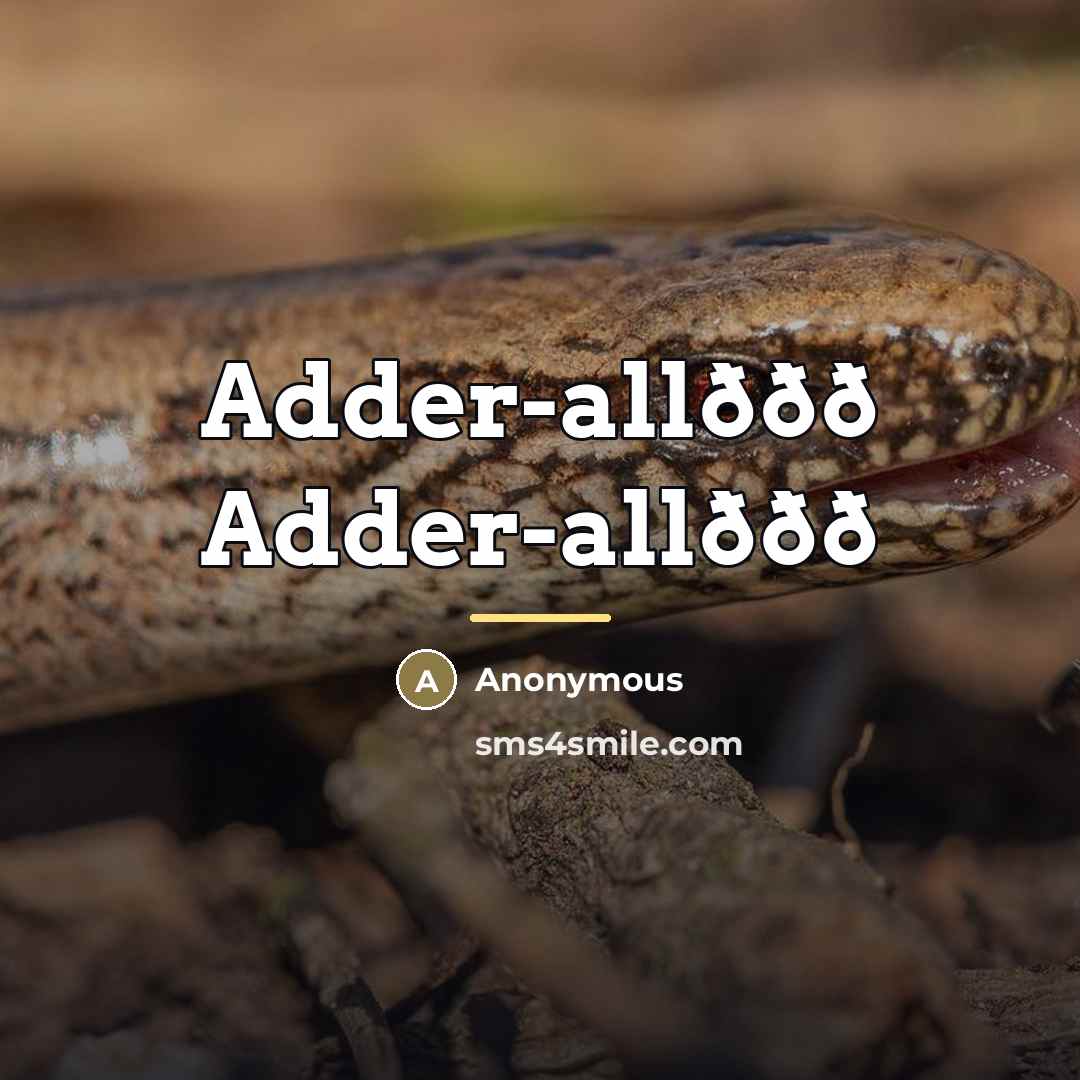 “Adder-allððð Adder-allððð…” quote by Anonymous