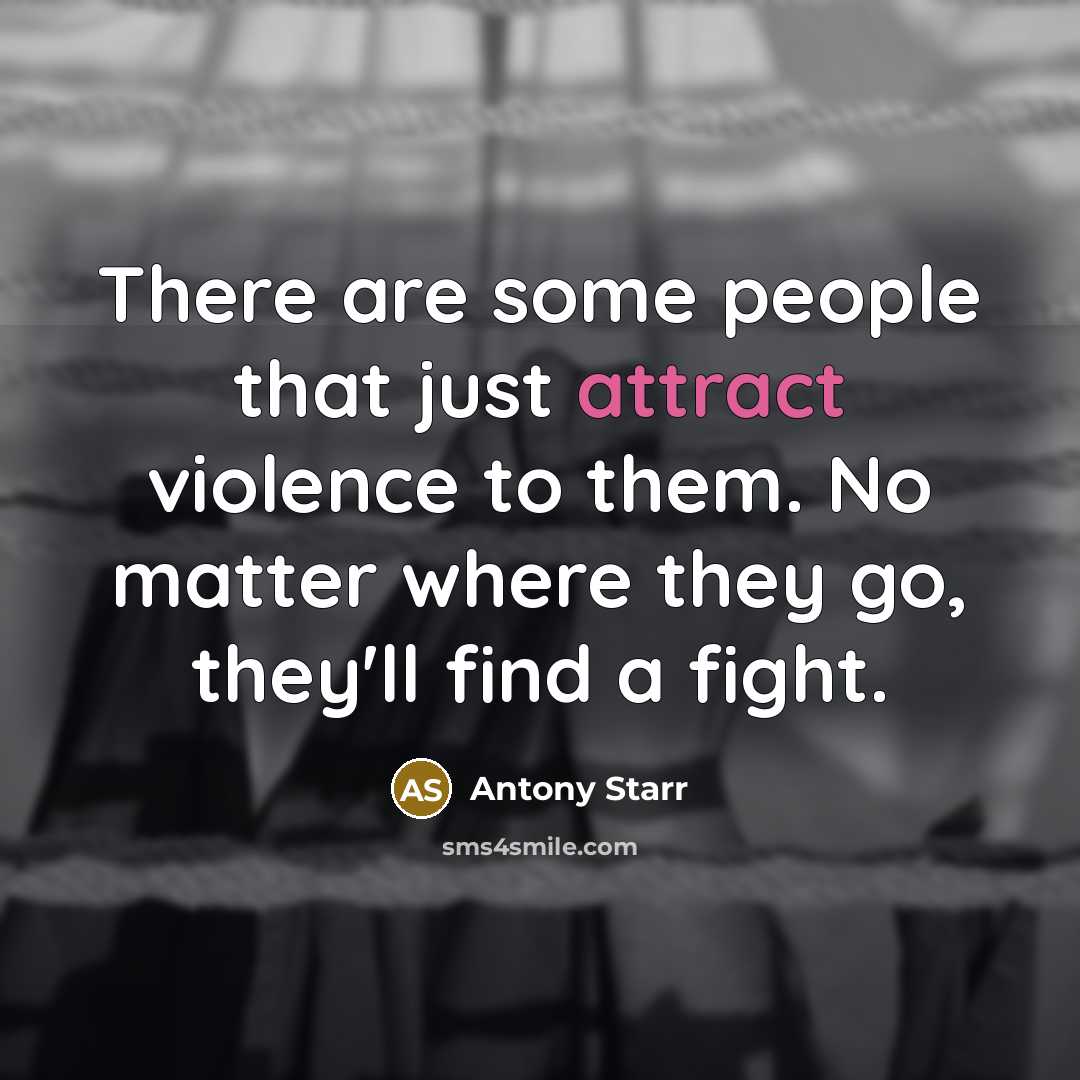 “There are some people that just attract violence to them.…” quote by Antony Starr