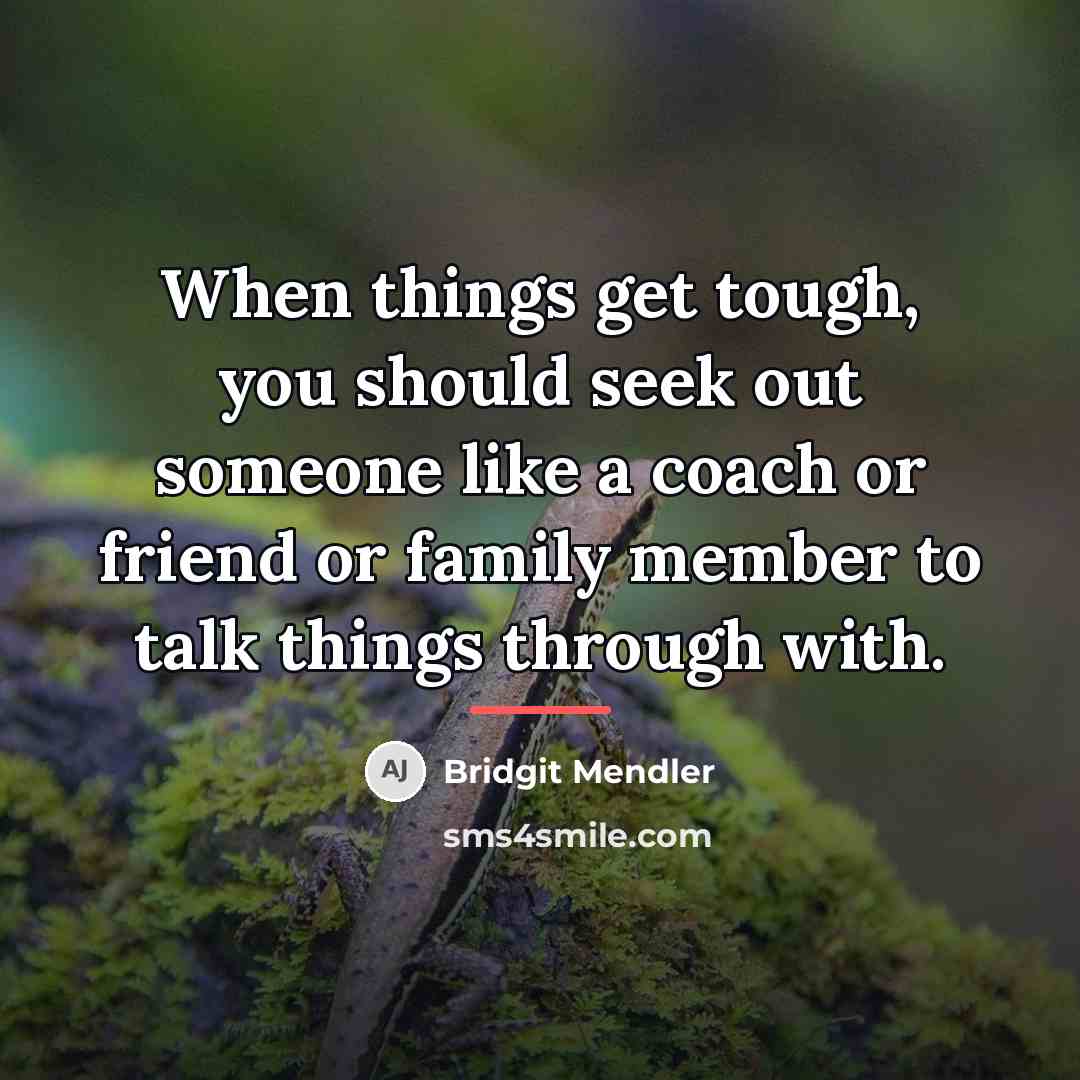 “When things get tough, you should seek out someone like…” quote by Bridgit Mendler