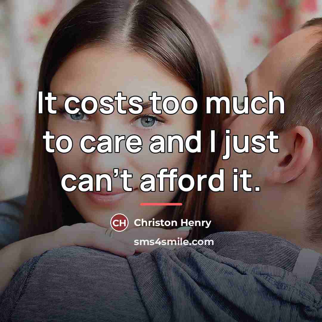 “It costs too much to care and I just can't…” quote by Christon Henry