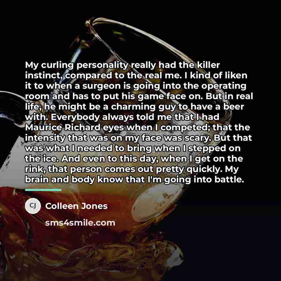 “My curling personality really had the killer instinct, compared to…” quote by Colleen Jones