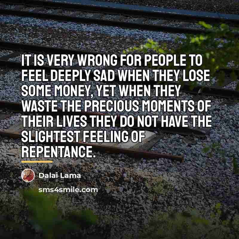 “It is very wrong for people to feel deeply sad…” quote by Dalai Lama