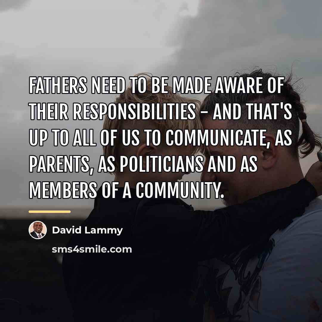 “Fathers need to be made aware of their responsibilities -…” quote by David Lammy