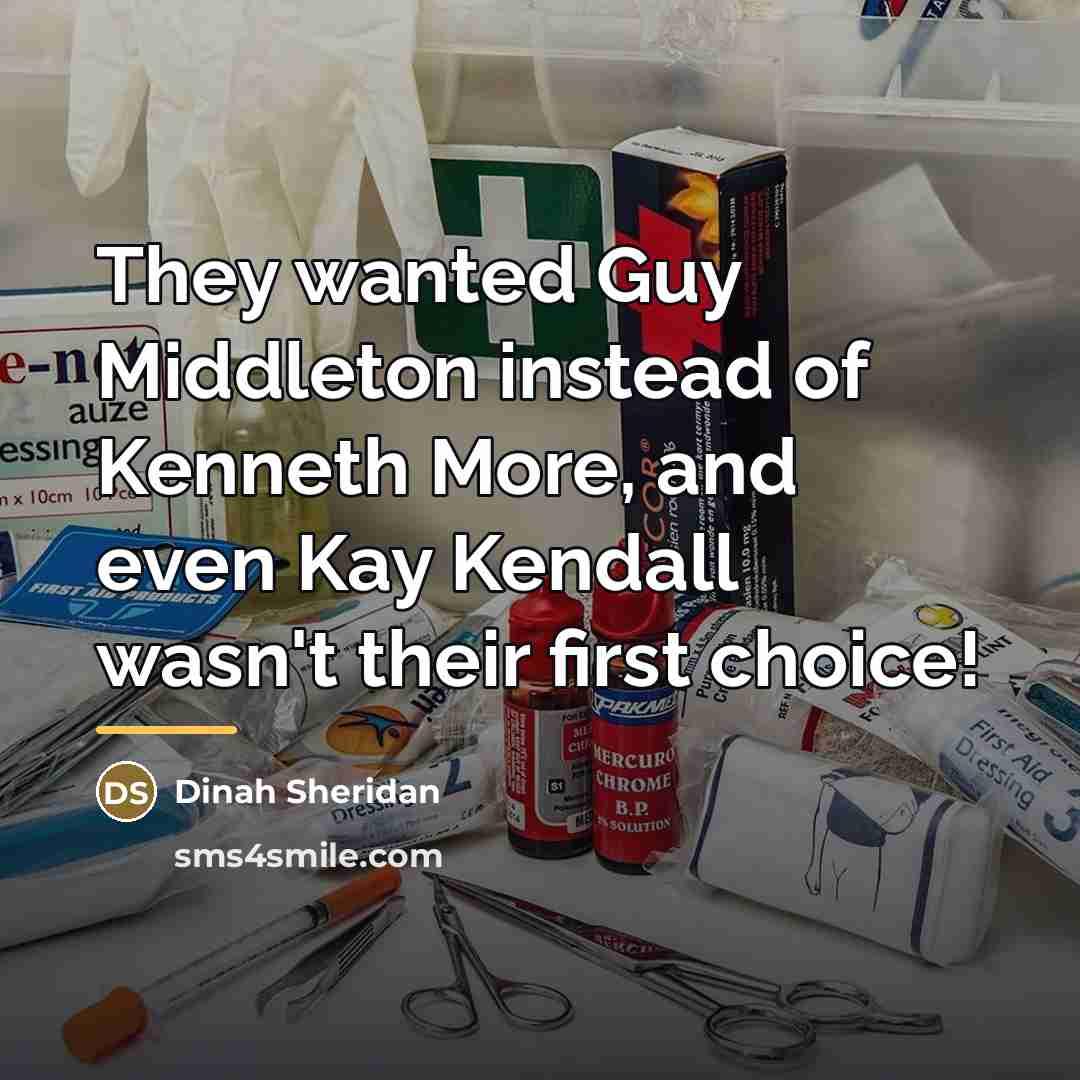 “They wanted Guy Middleton instead of Kenneth More, and even…” quote by Dinah Sheridan