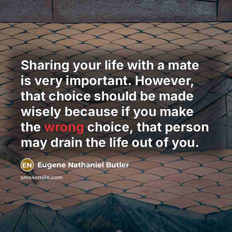 “Sharing your life with a mate is very important. However,…” quote by Eugene Nathaniel Butler