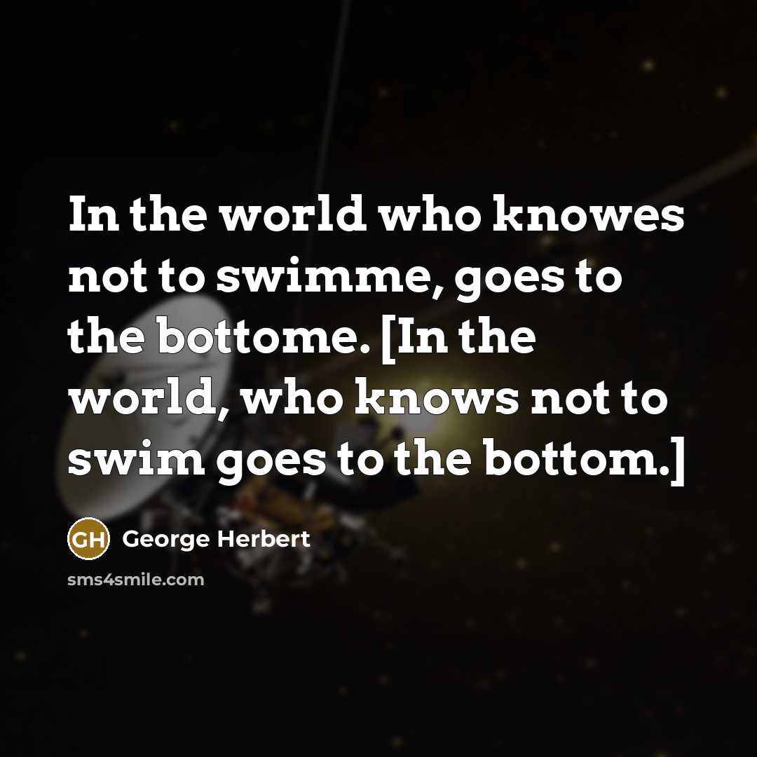 “In the world who knowes not to swimme, goes to…” quote by George Herbert