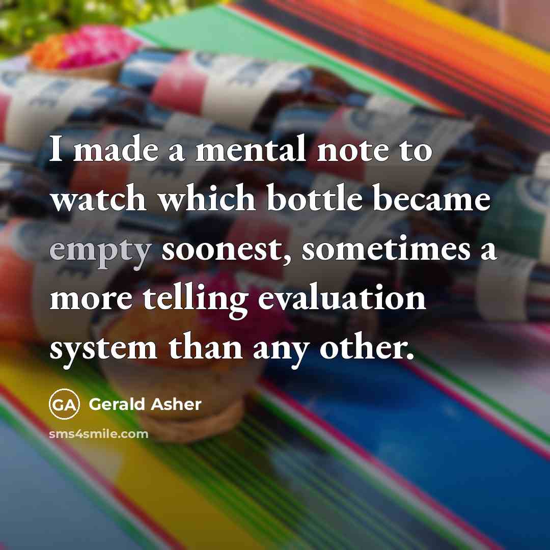 “I made a mental note to watch which bottle became…” quote by Gerald Asher