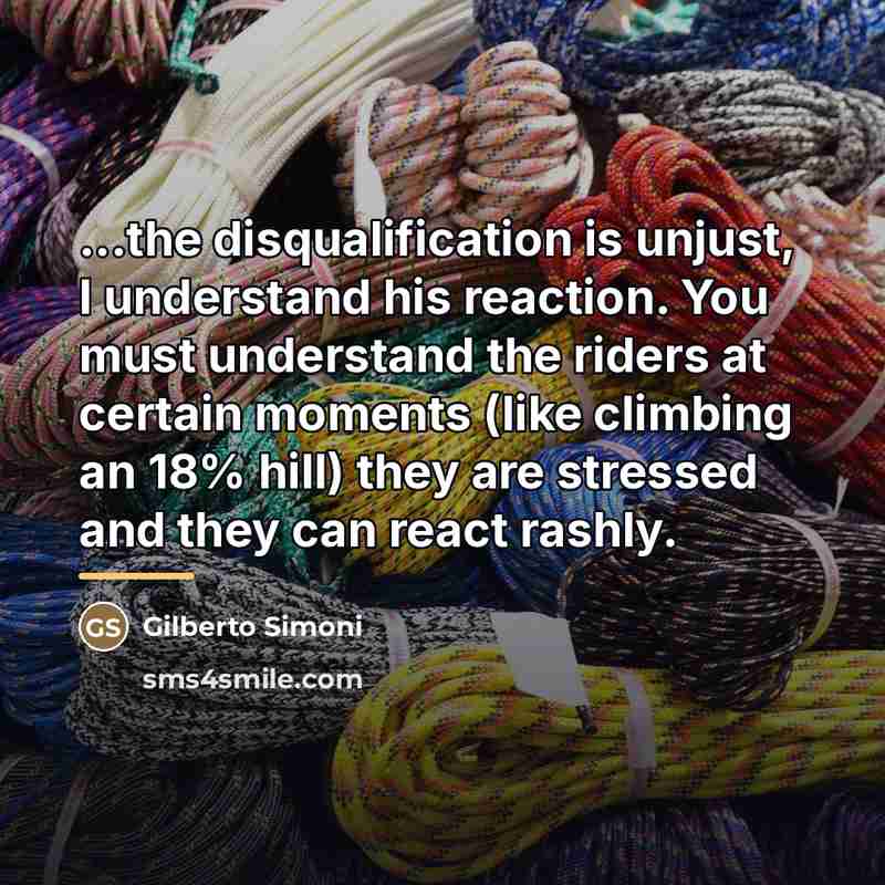 “...the disqualification is unjust, I understand his reaction. You must…” quote by Gilberto Simoni