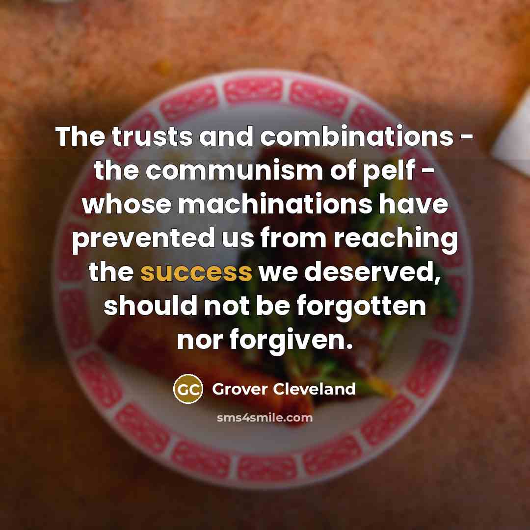“The trusts and combinations - the communism of pelf -…” quote by Grover Cleveland
