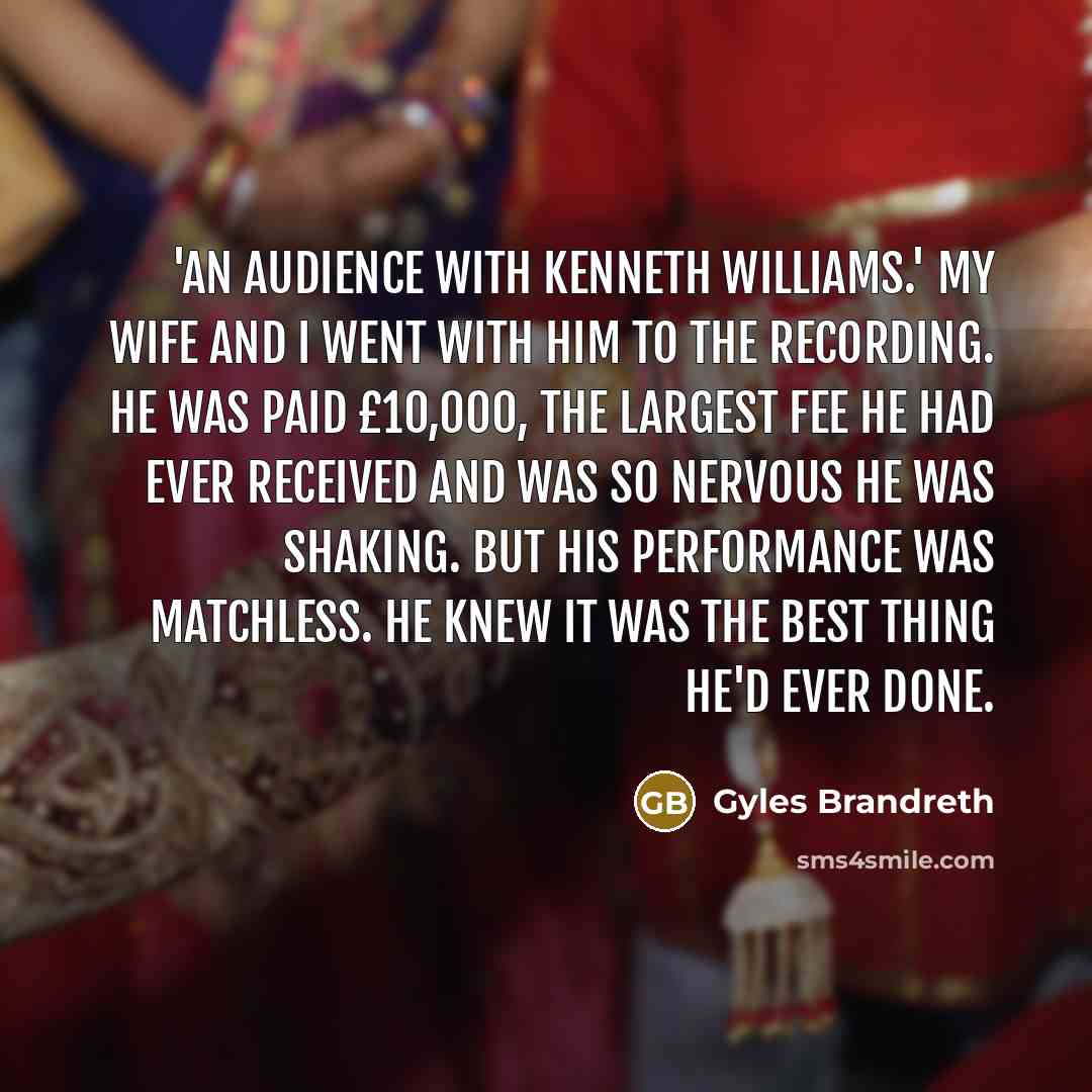 “'An Audience With Kenneth Williams.' My wife and I went…” quote by Gyles Brandreth