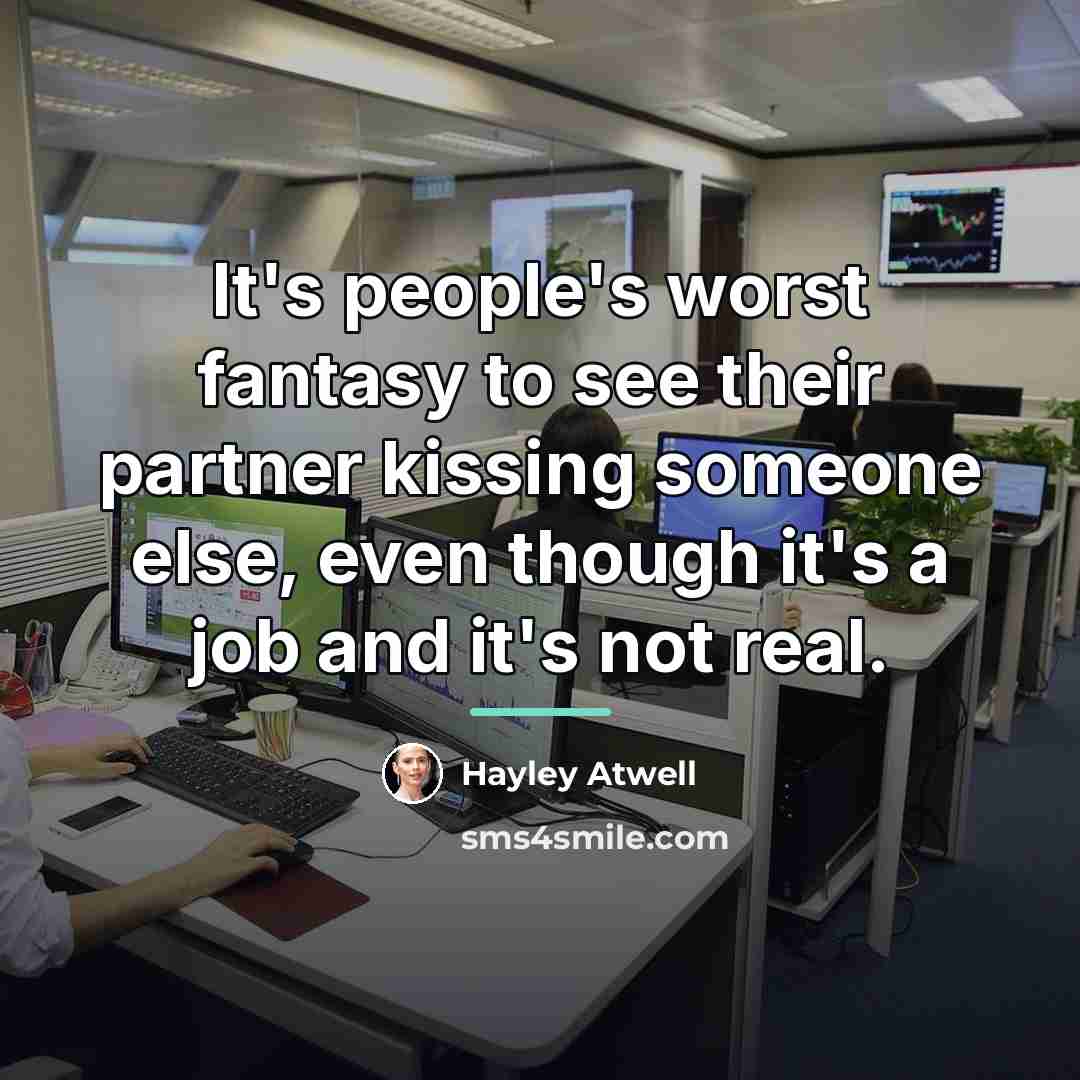 “It's people's worst fantasy to see their partner kissing someone…” quote by Hayley Atwell