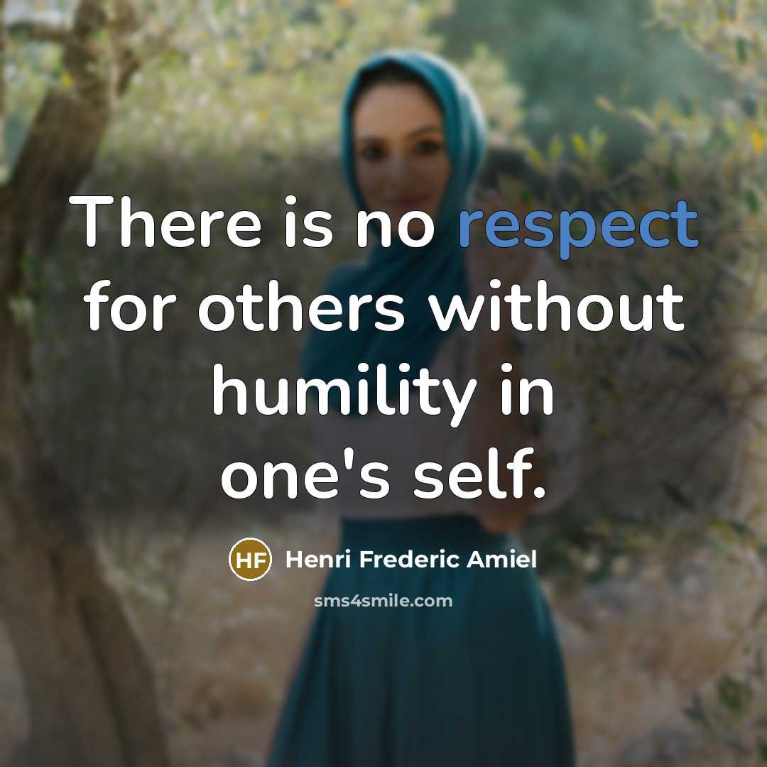 “There is no respect for others without humility in one's…” quote by Henri Frederic Amiel