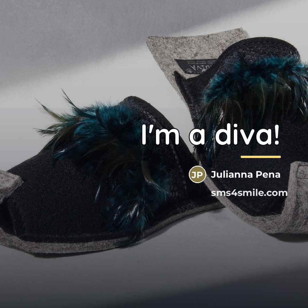 “I'm a diva!…” quote by Julianna Pena