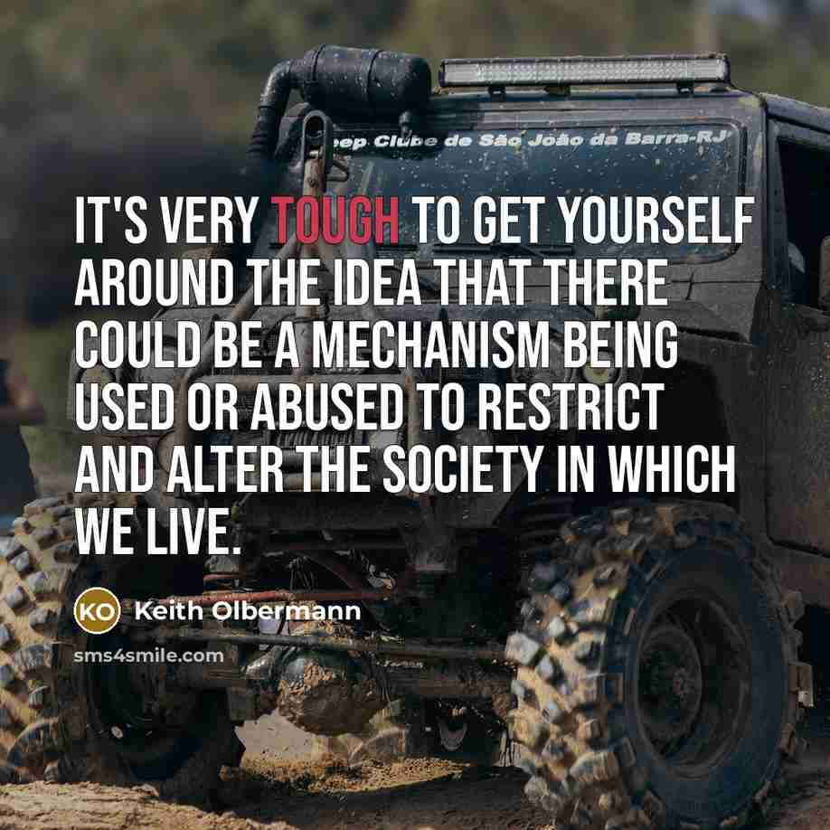 “It's very tough to get yourself around the idea that…” quote by Keith Olbermann