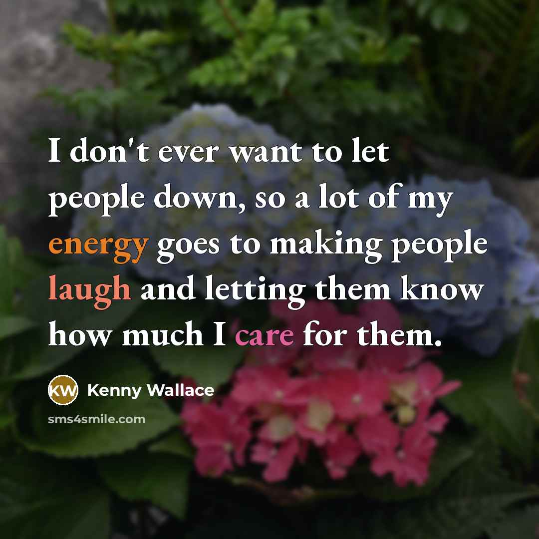 “I don't ever want to let people down, so a…” quote by Kenny Wallace