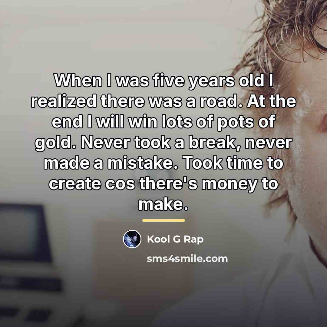 “When I was five years old I realized there was…” quote by Kool G Rap