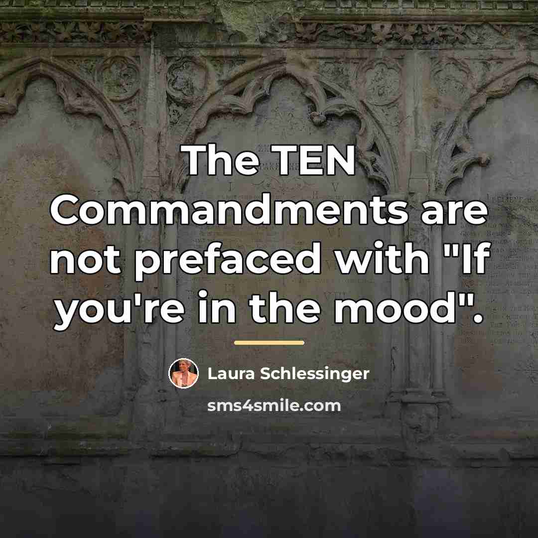 “The TEN Commandments are not prefaced with "If you're in…” quote by Laura Schlessinger
