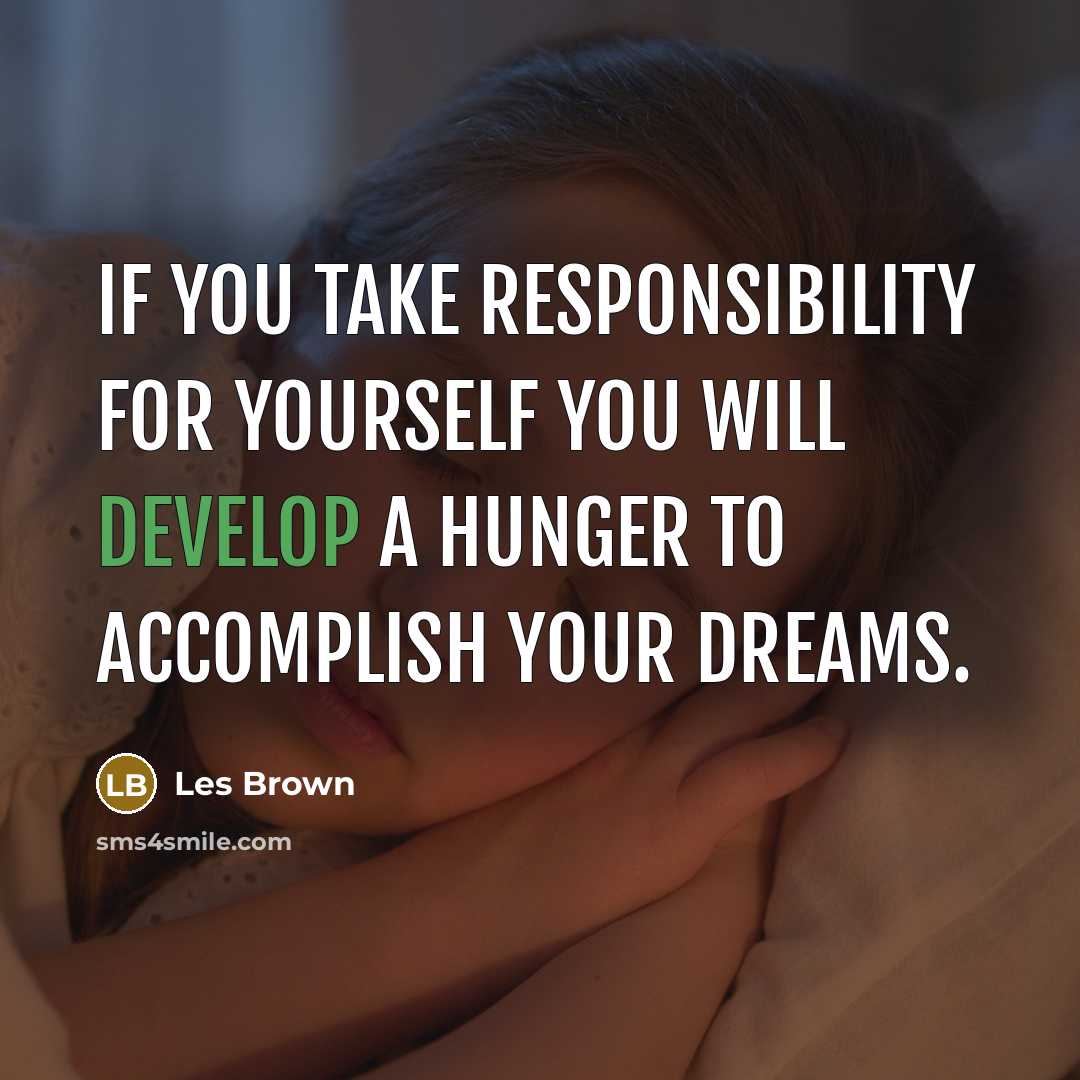 “If you take responsibility for yourself you will develop a…” quote by Les Brown