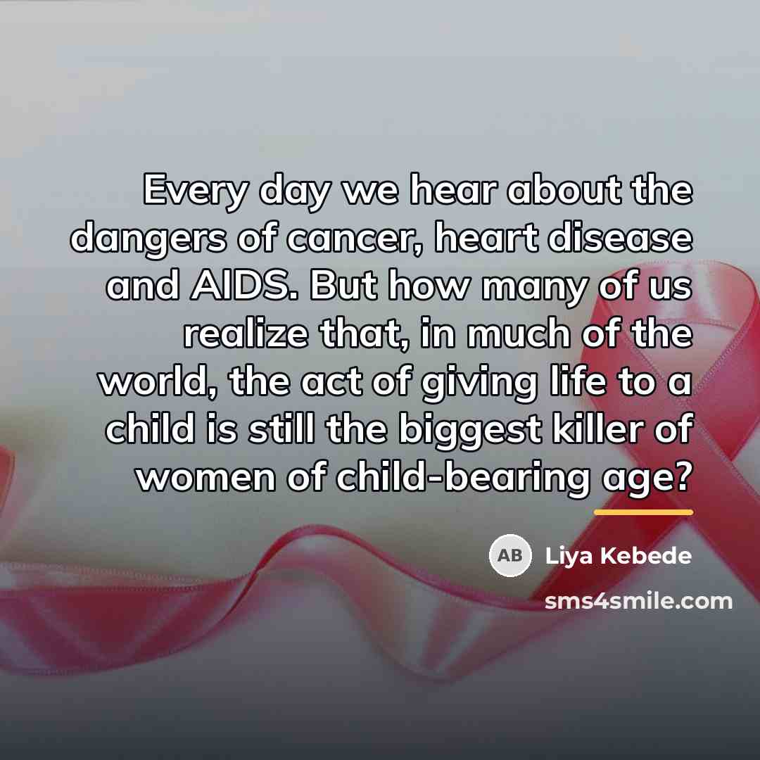 “Every day we hear about the dangers of cancer, heart…” quote by Liya Kebede