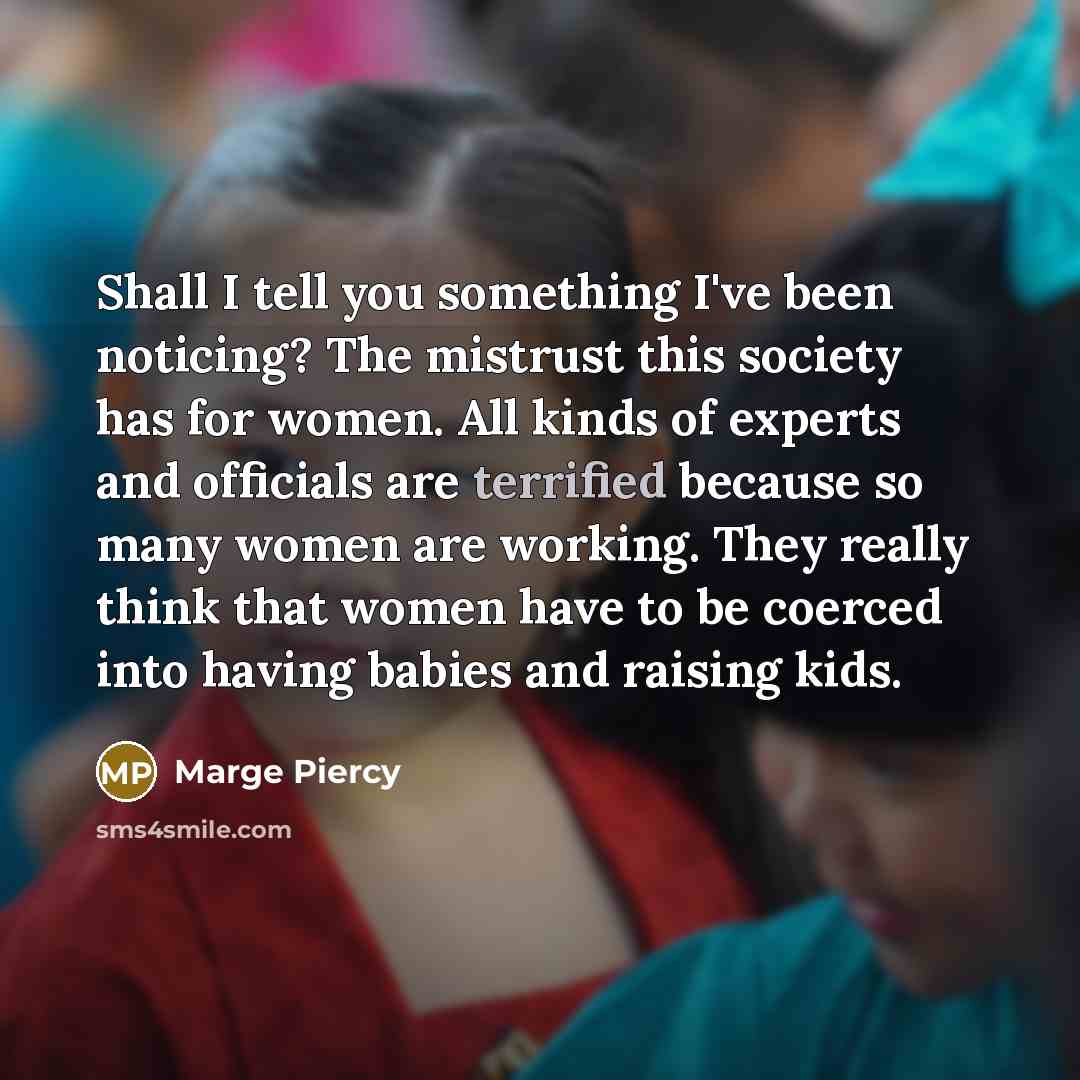 “Shall I tell you something I've been noticing? The mistrust…” quote by Marge Piercy