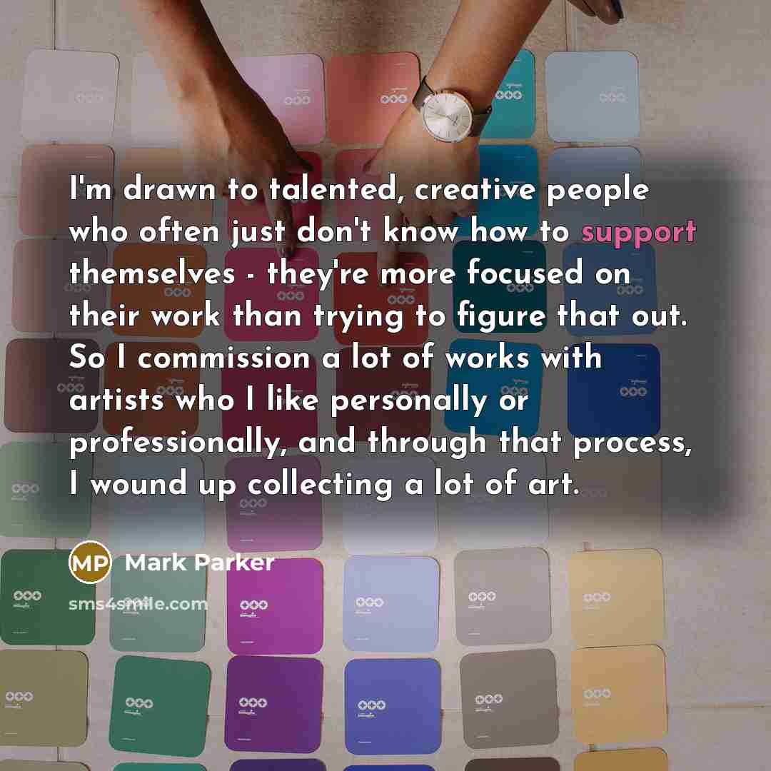 “I'm drawn to talented, creative people who often just don't…” quote by Mark Parker