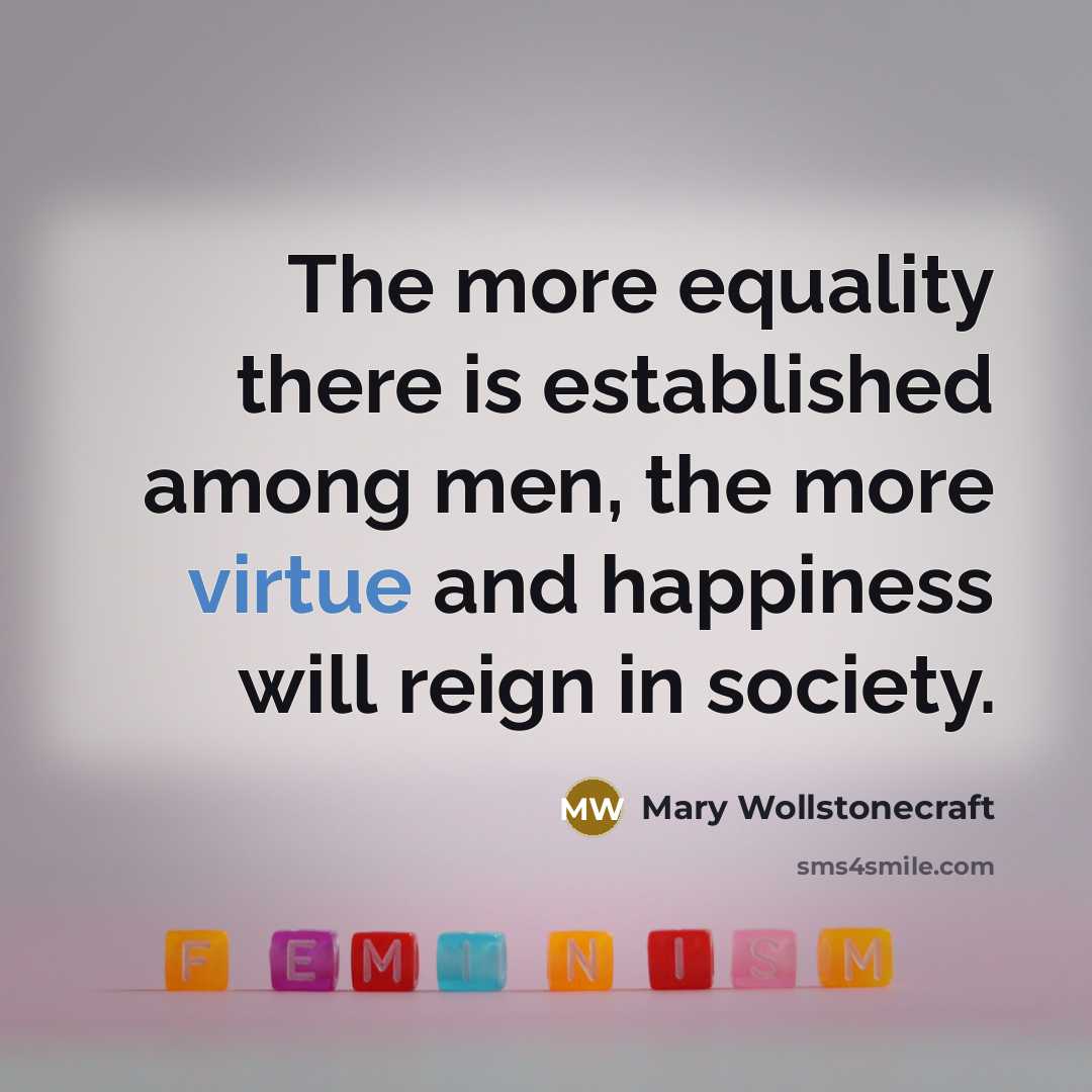 “The more equality there is established among men, the more…” quote by Mary Wollstonecraft
