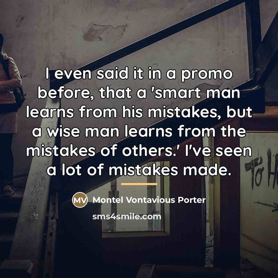 “I even said it in a promo before, that a…” quote by Montel Vontavious Porter
