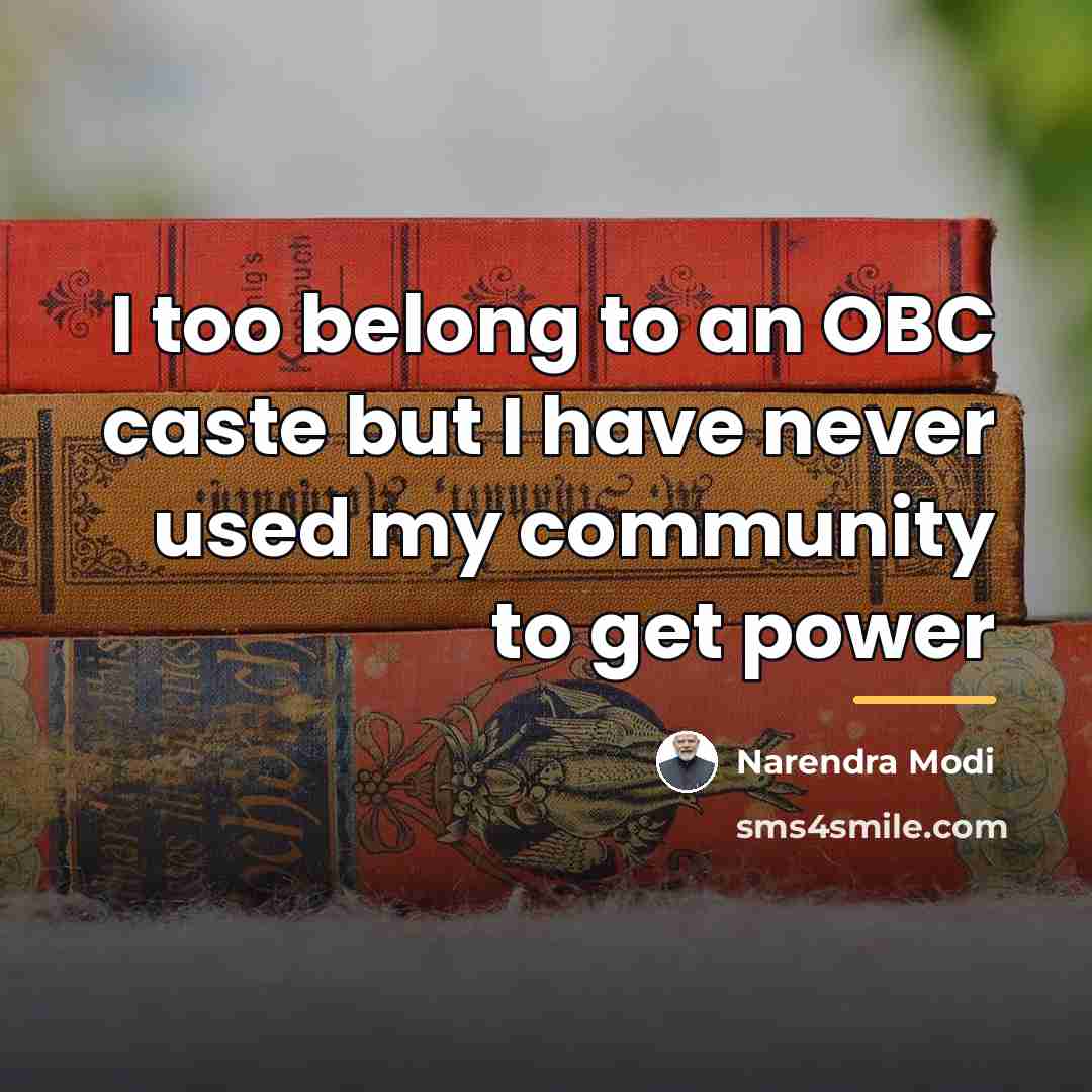 “I too belong to an OBC caste but I have…” quote by Narendra Modi