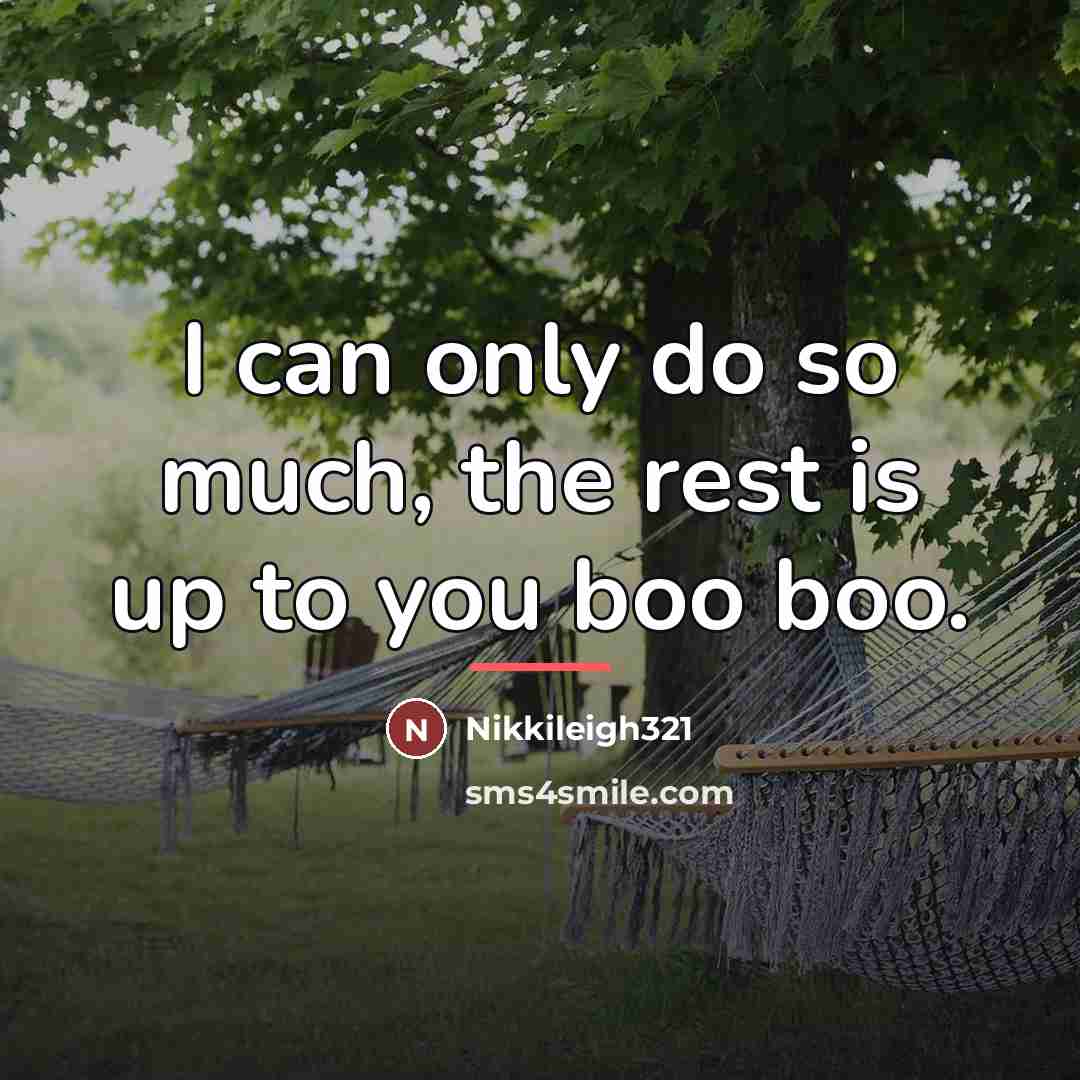 “I can only do so much, the rest is up…” quote by Nikkileigh321