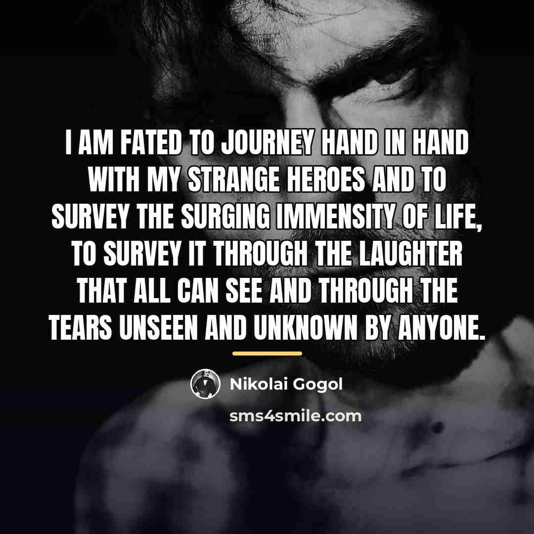 “I am fated to journey hand in hand with my…” quote by Nikolai Gogol