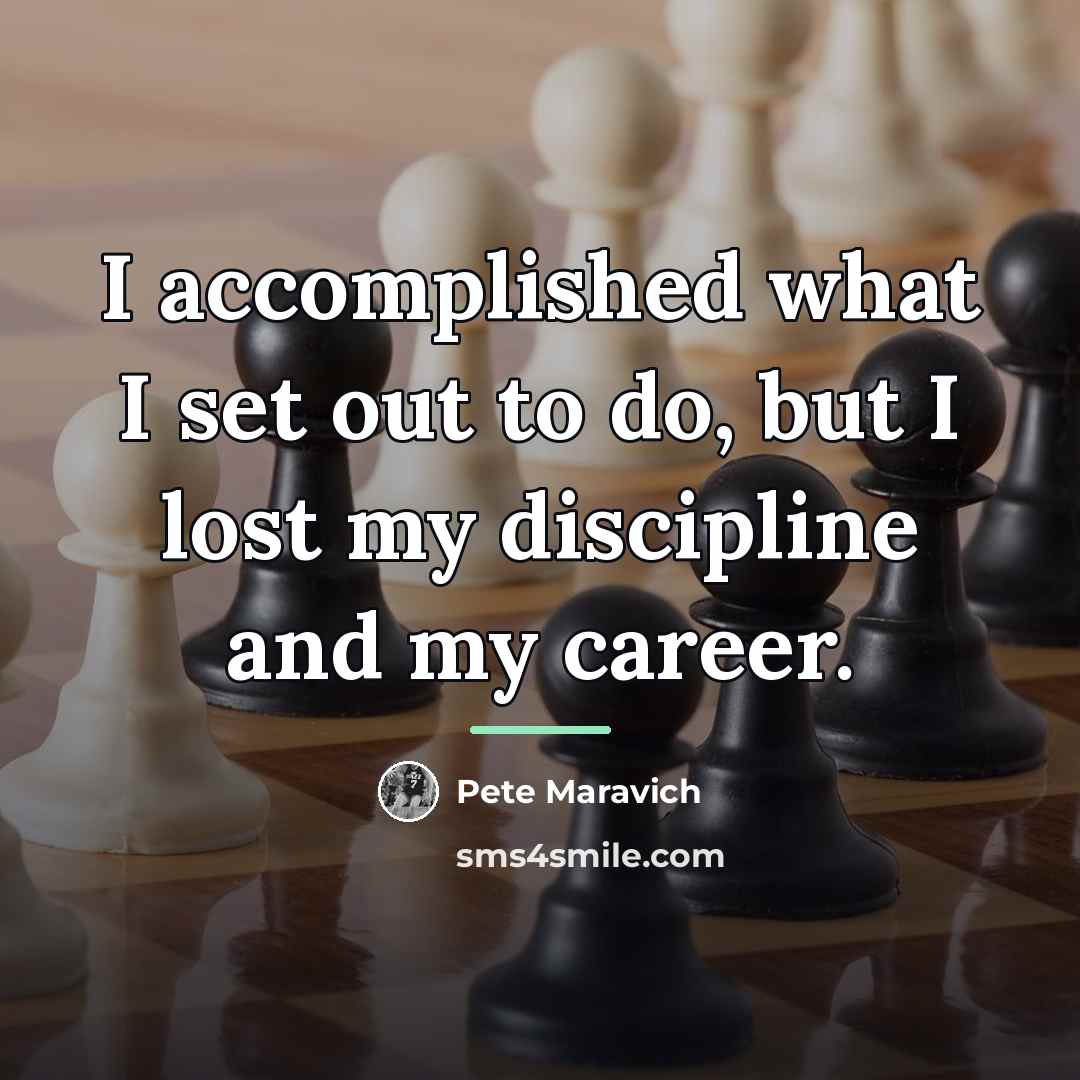 “I accomplished what I set out to do, but I…” quote by Pete Maravich