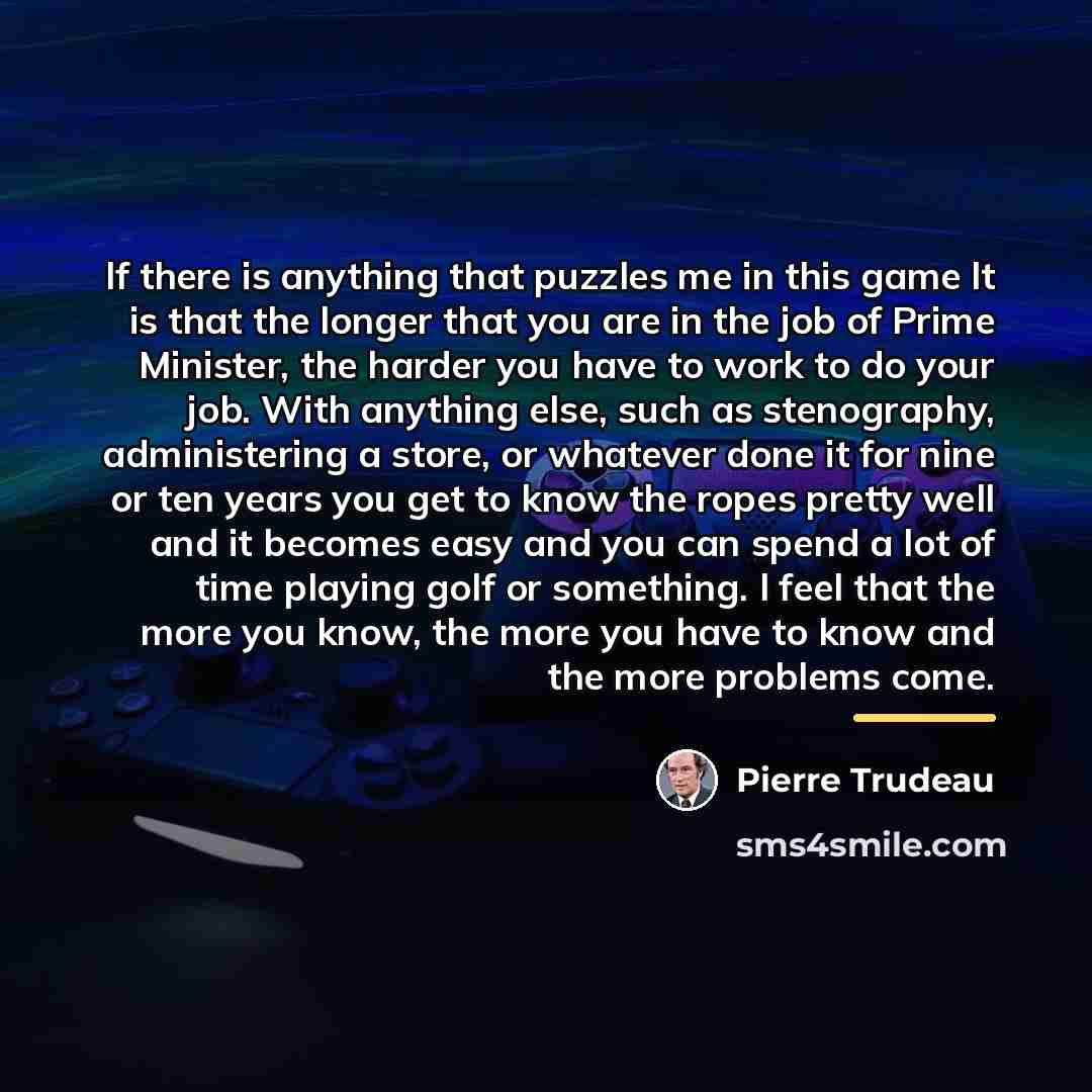 “lf there is anything that puzzles me in this game…” quote by Pierre Trudeau