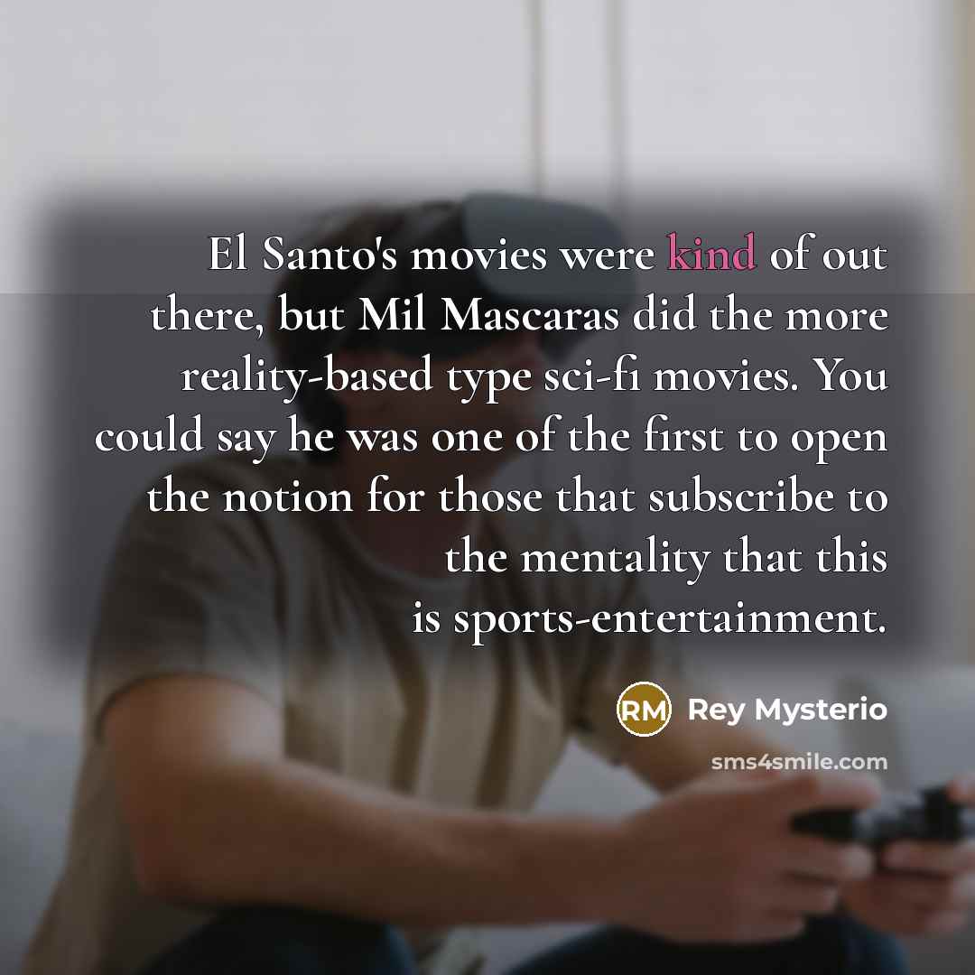“El Santo's movies were kind of out there, but Mil…” quote by Rey Mysterio