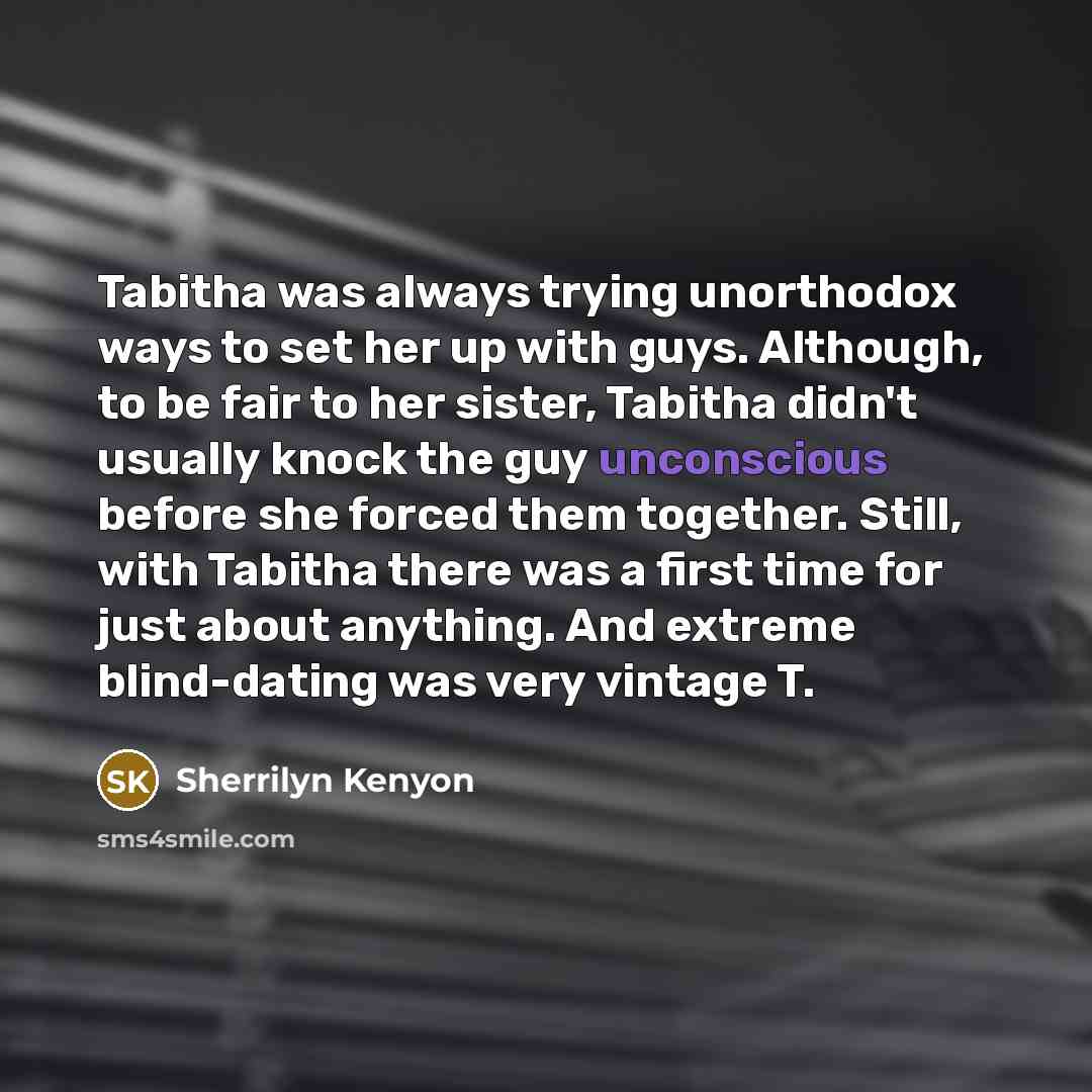 “Tabitha was always trying unorthodox ways to set her up…” quote by Sherrilyn Kenyon