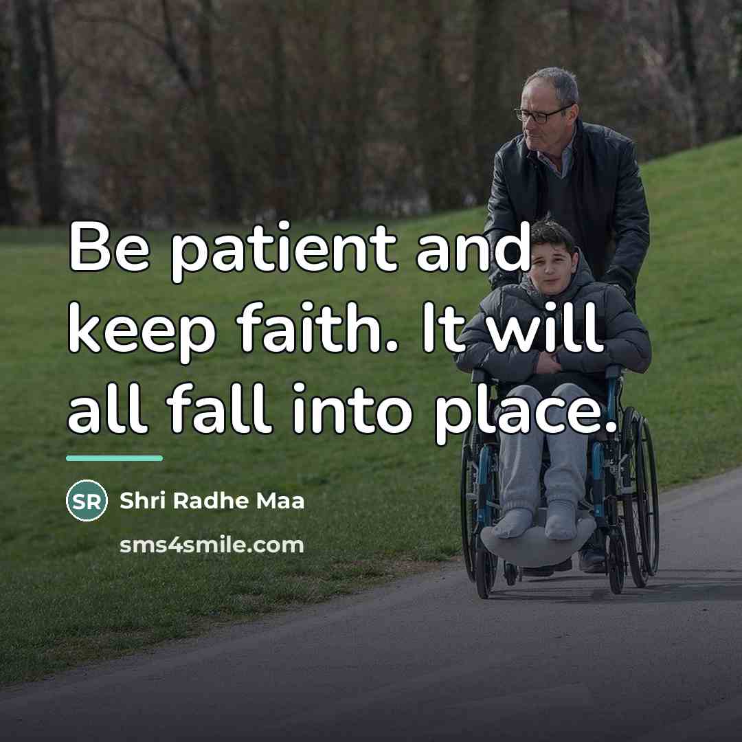 “Be patient and keep faith. It will all fall into…” quote by Shri Radhe Maa