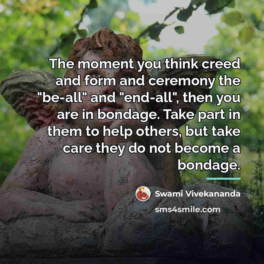 “The moment you think creed and form and ceremony the…” quote by Swami Vivekananda