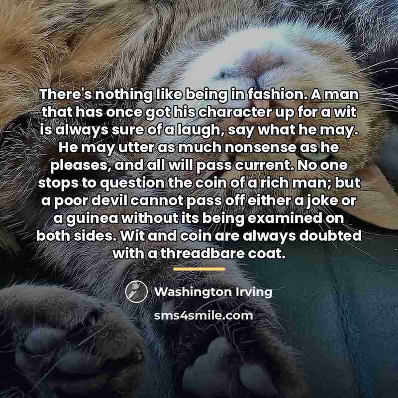 “There's nothing like being in fashion. A man that has…” quote by Washington Irving
