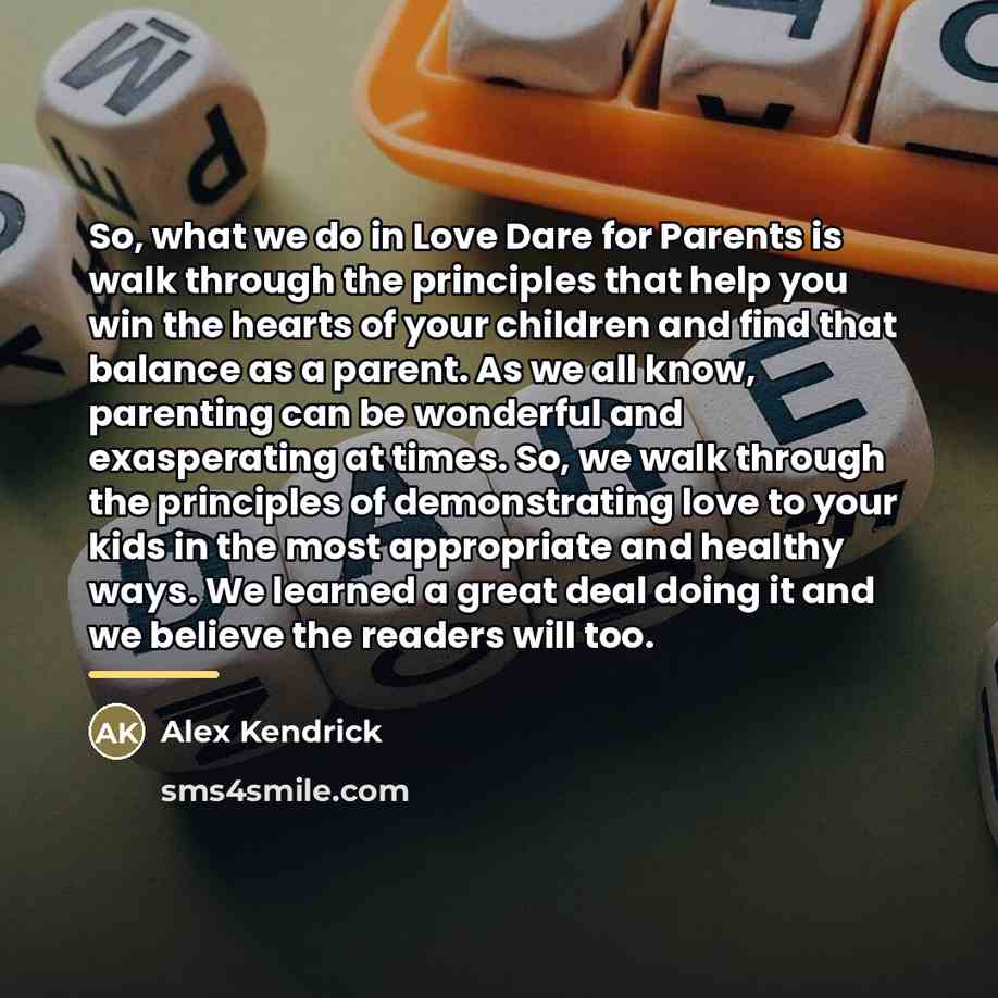 “So, what we do in Love Dare for Parents is…” quote by Alex Kendrick