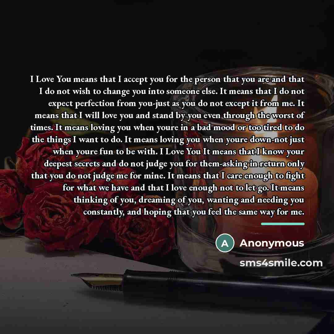 “I Love You means that I accept you for the…” quote by Anonymous