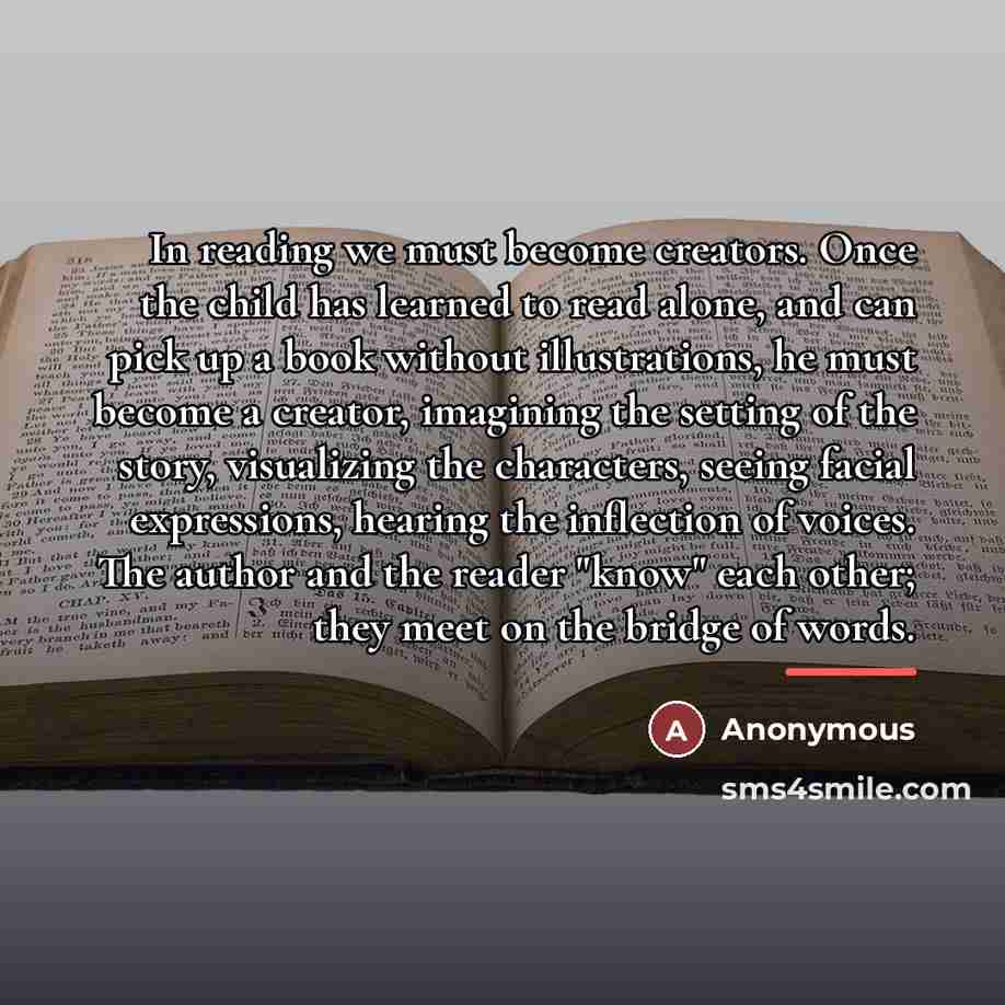 “In reading we must become creators. Once the child has…” quote by Anonymous