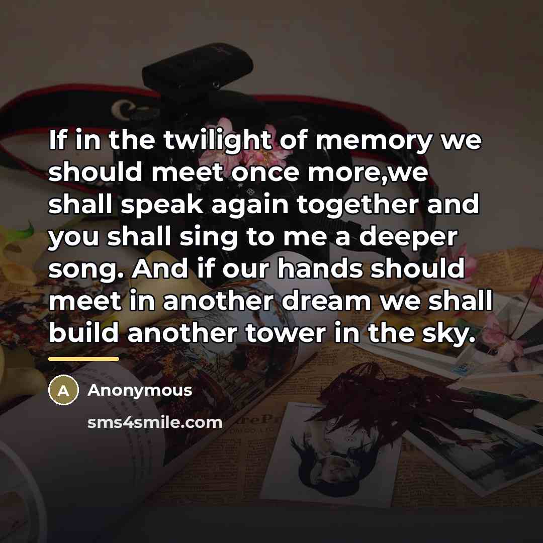 “If in the twilight of memory we should meet once…” quote by Anonymous