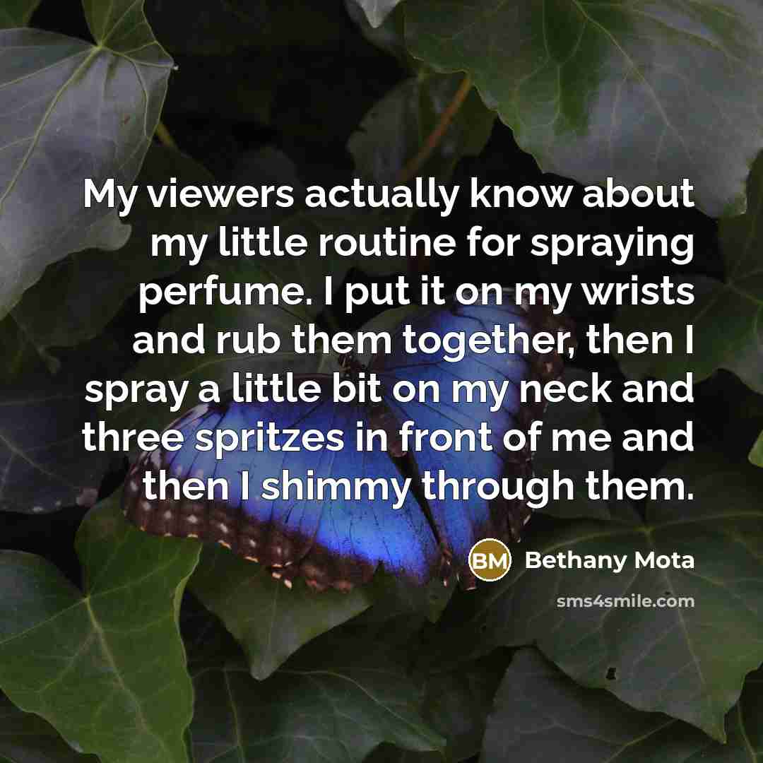 “My viewers actually know about my little routine for spraying…” quote by Bethany Mota