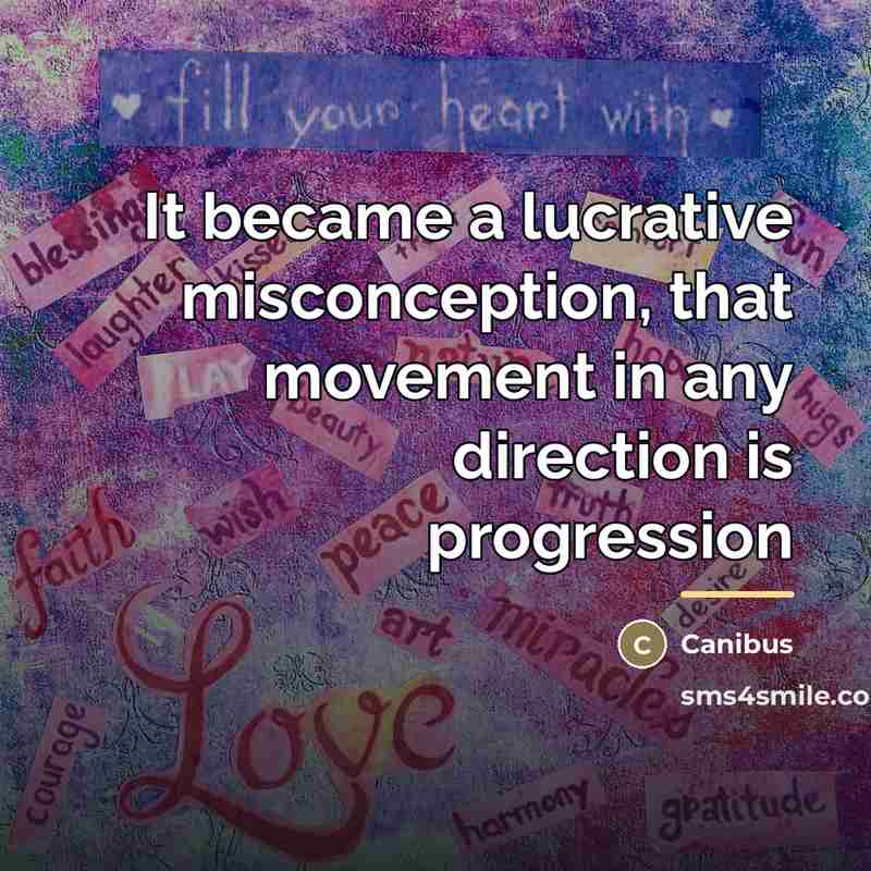 “It became a lucrative misconception, that movement in any direction…” quote by Canibus