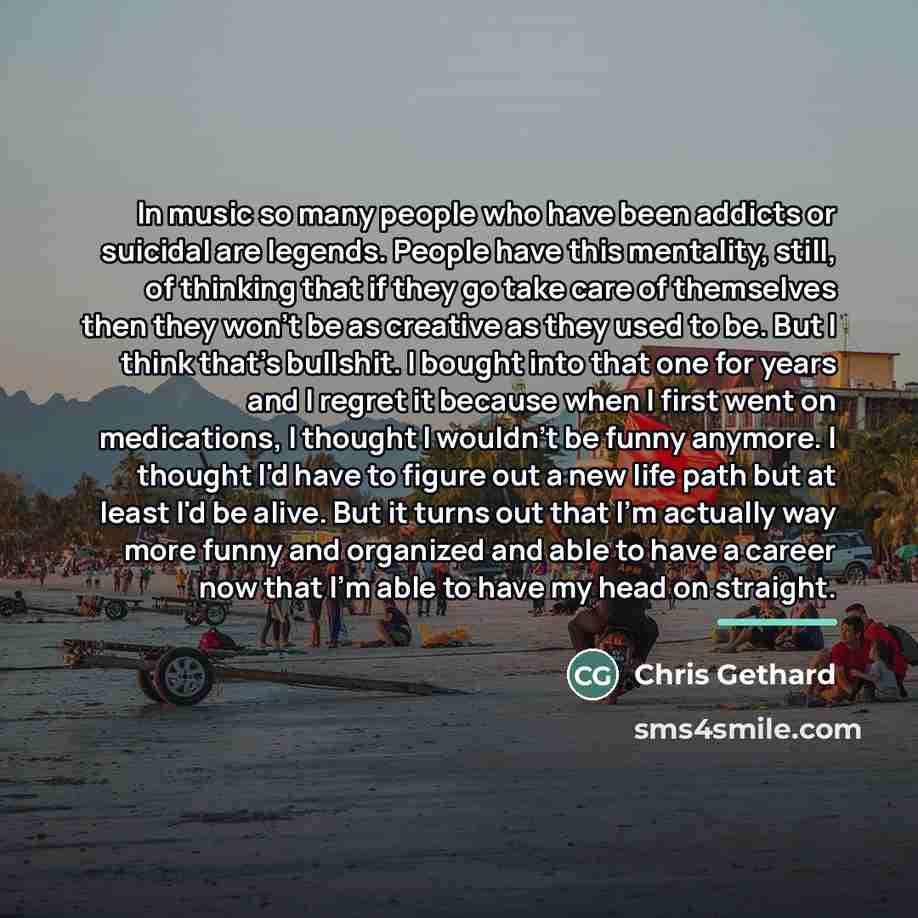 “In music so many people who have been addicts or…” quote by Chris Gethard