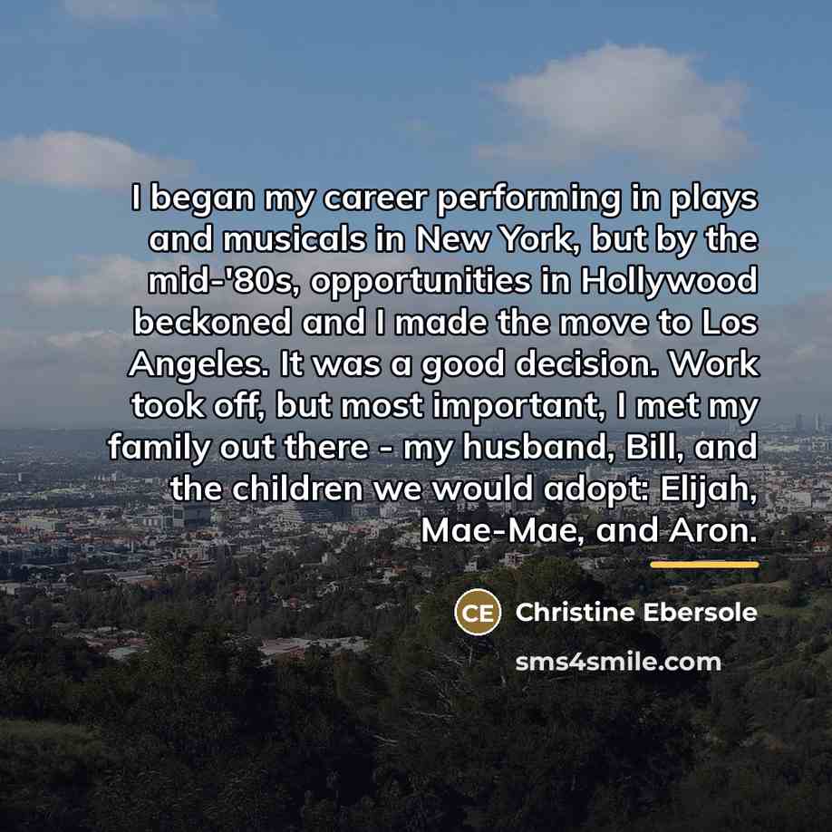 “I began my career performing in plays and musicals in…” quote by Christine Ebersole