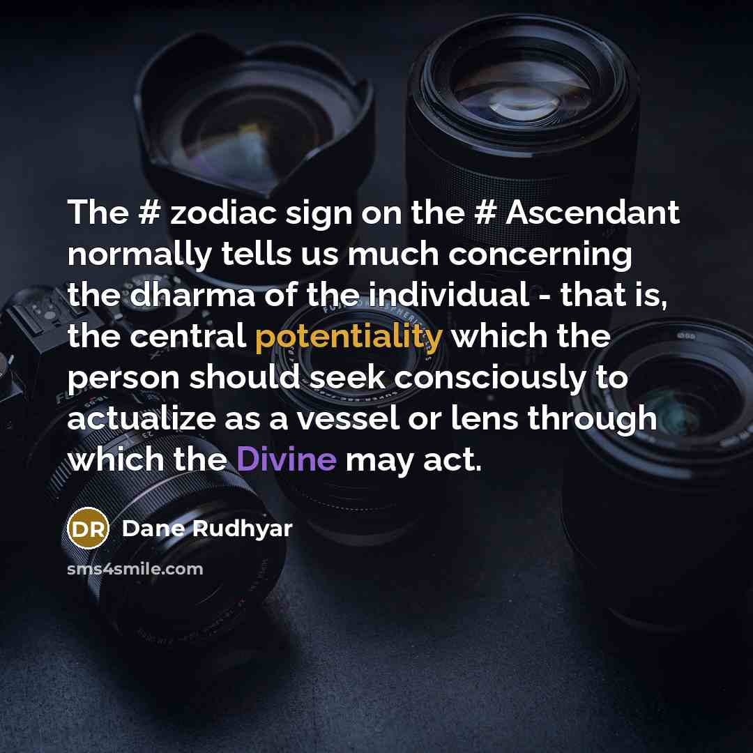 “The # zodiac sign on the # Ascendant normally tells…” quote by Dane Rudhyar