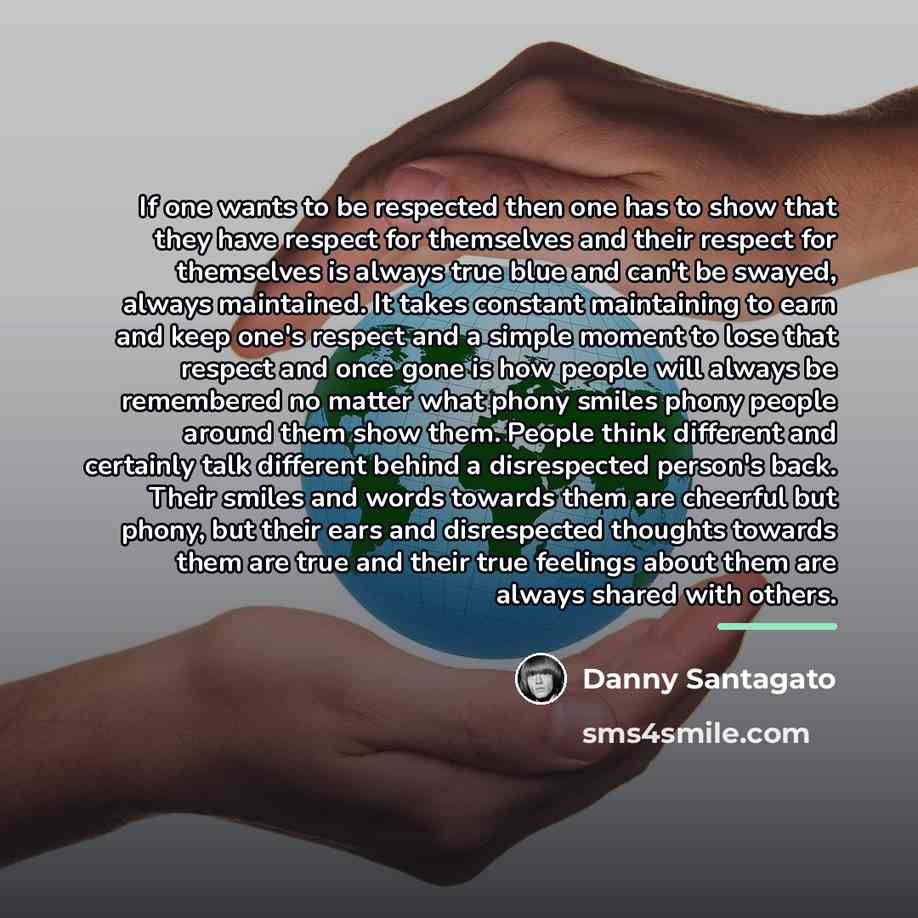 “If one wants to be respected then one has to…” quote by Danny Santagato