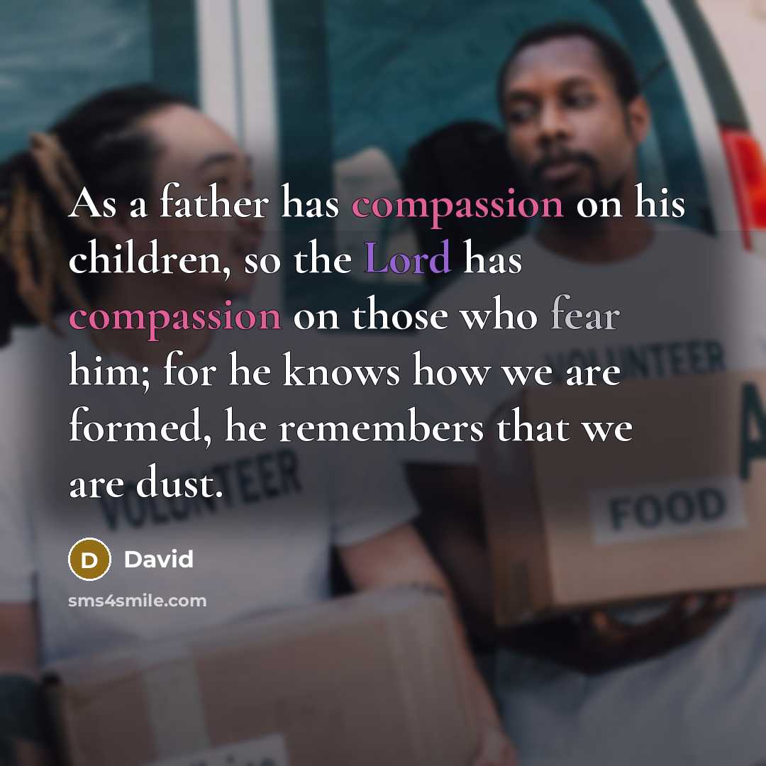 “As a father has compassion on his children, so the…” quote by David