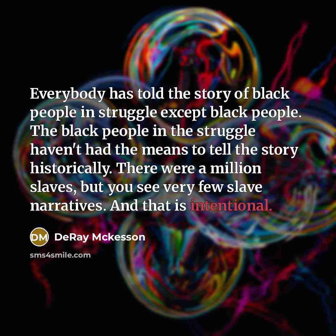 “Everybody has told the story of black people in struggle…” quote by DeRay Mckesson