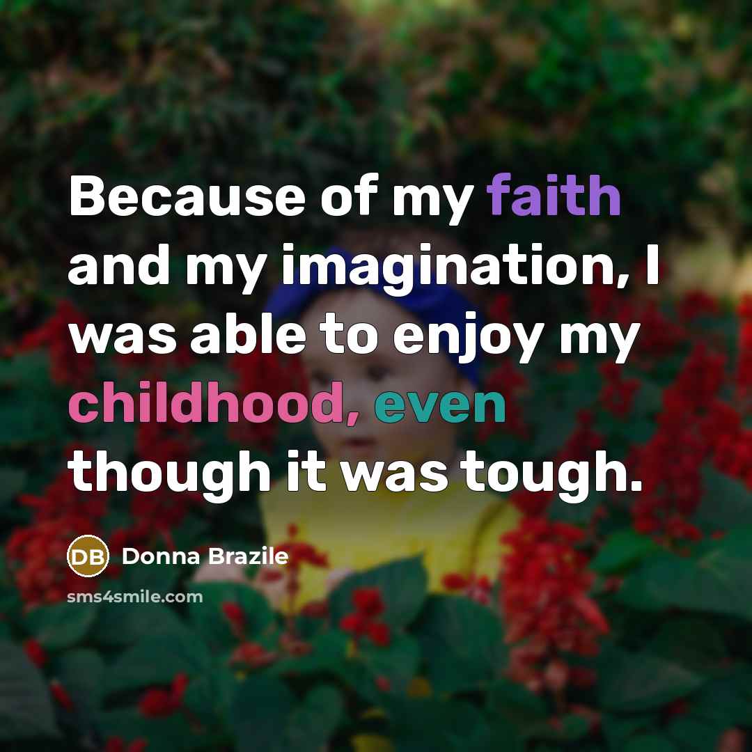 “Because of my faith and my imagination, I was able…” quote by Donna Brazile